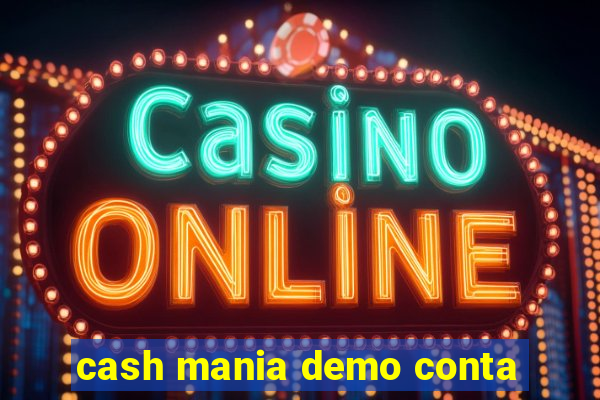 cash mania demo conta